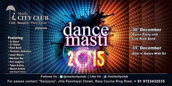 Neel’s City Club Presents Dance Masti 2015 31st Party in Rajkot Gujarat