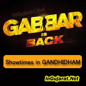 Gabbar is Back in Gandhidham Theatres – Movie Showtimes of Gabbar Is Back in Gandhidham