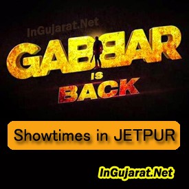 Gabbar is Back in Jetpur Theatres – Movie Showtimes of Gabbar Is Back in Jetpur