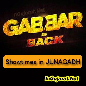 Gabbar is Back in Junagadh Theatres - Movie Showtimes of Gabbar Is Back in Junagadh