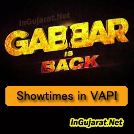 Gabbar is Back in Vapi Theatres – Movie Showtimes of Gabbar Is Back in Vapi